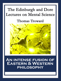 صورة الغلاف: The Edinburgh and Dore Lectures on Mental Science 9781604593341
