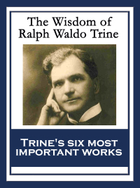 Cover image: The Wisdom of Ralph Waldo Trine 9781633845787