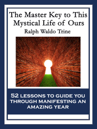 Omslagafbeelding: The Master Key to This Mystical Life of Ours 9781633845817