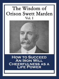صورة الغلاف: The Wisdom of Orison Swett Marden Vol. I 9781633846548