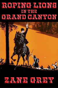 Imagen de portada: Roping Lions in the Grand Canyon 9781633849150