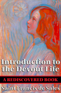 صورة الغلاف: Introduction to the Devout Life (Rediscovered Books) 9780895552280