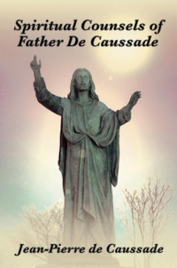 Cover image: Spiritual Counsels of Father de Caussade 9781633849495