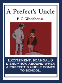 Cover image: A Prefect’s Uncle 9781604597875