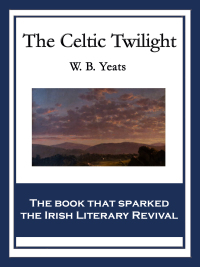 Cover image: The Celtic Twilight 9781617200984