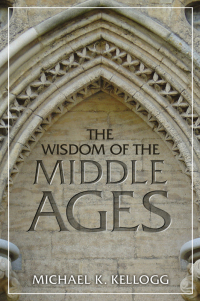 Cover image: The Wisdom of the Middle Ages 9781633882133