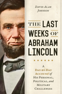 Omslagafbeelding: The Last Weeks of Abraham Lincoln 9781633888142