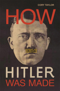 Titelbild: How Hitler Was Made 9781633884359