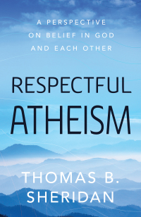 Imagen de portada: Respectful Atheism 9781633886605