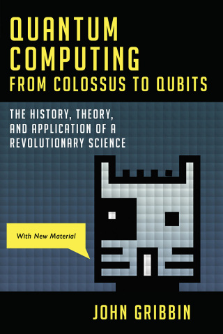Cover image: Quantum Computing from Colossus to Qubits 9781616149215