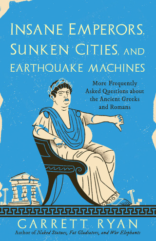 Cover image: Insane Emperors, Sunken Cities, and Earthquake Machines 9781633888937