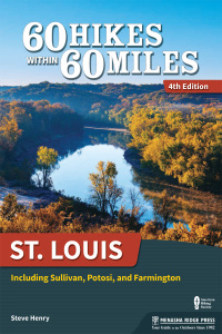 表紙画像: 60 Hikes Within 60 Miles: St. Louis 4th edition 9781634041065