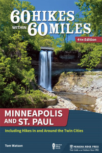 Cover image: 60 Hikes Within 60 Miles: Minneapolis and St. Paul 4th edition 9781634041225