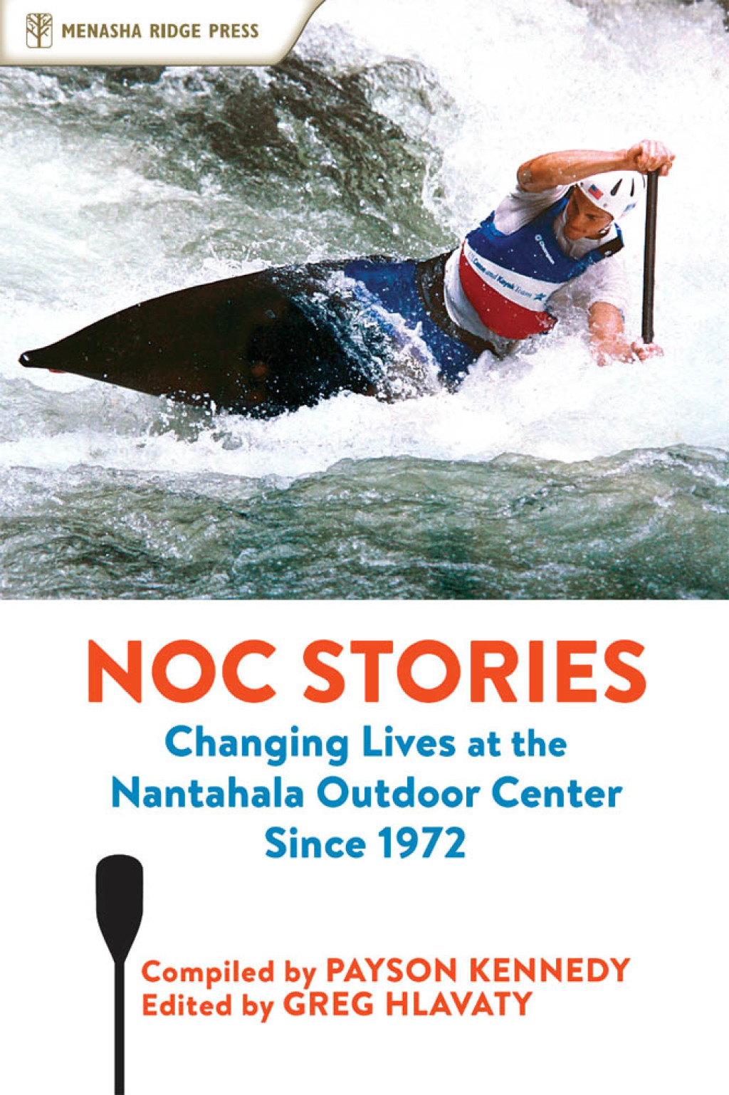 NOC Stories Changing Lives at the Nantahala Outdoor Center Since 1972