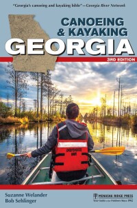 Cover image: Canoeing & Kayaking Georgia 3rd edition 9781634043366