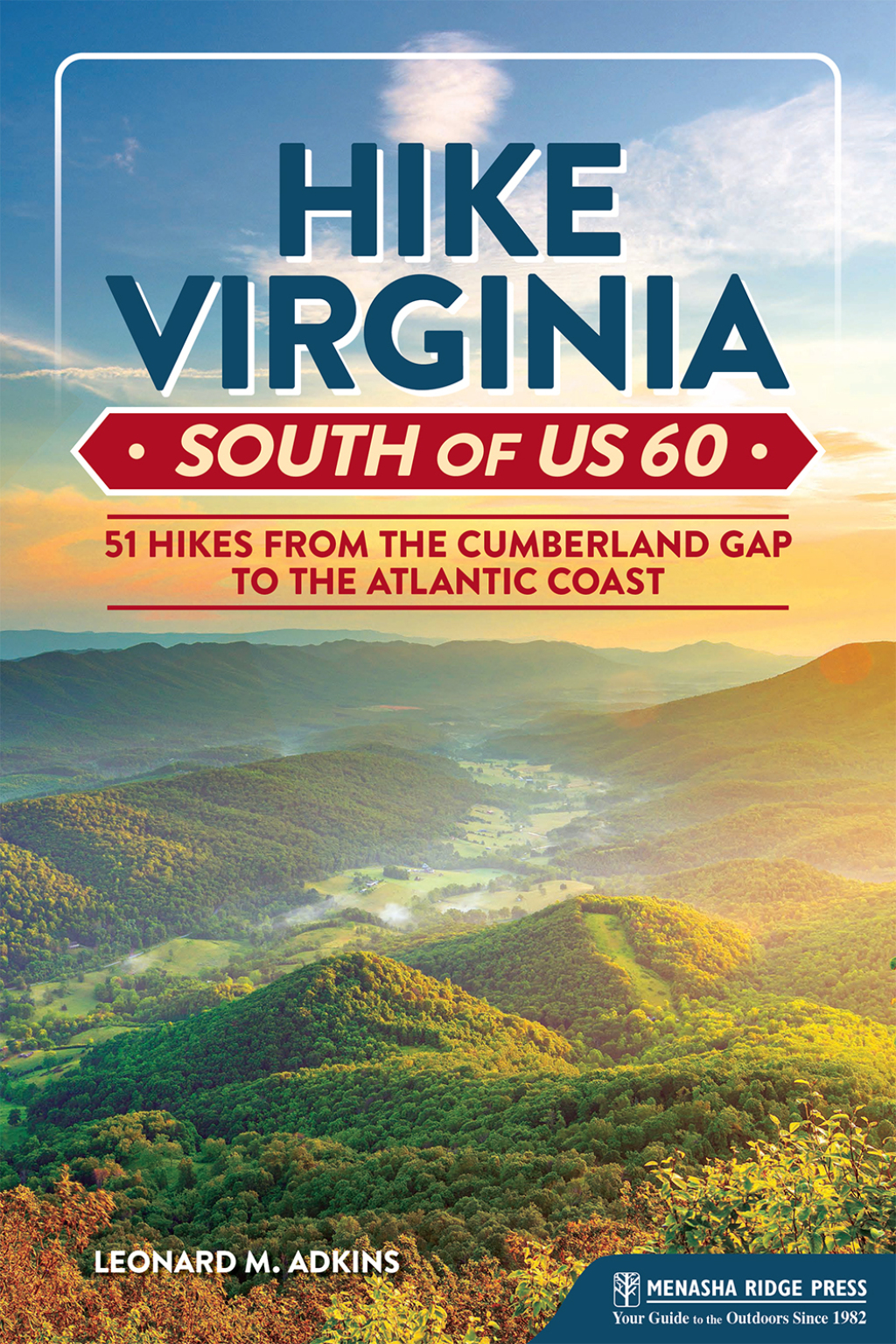 Hike Virginia South of US 60 51 Hikes from the Cumberland Gap to the Atlantic Coast