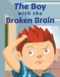 Imagen de portada: The Boy with The Broken Brain 9781634171335