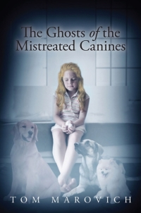 Cover image: The Ghosts of the Mistreated Canines 9781634171601
