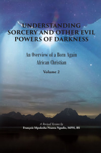 صورة الغلاف: UNDERSTANDING SORCERY AND OTHER EVIL POWERS OF DARKNESS 9781634172165