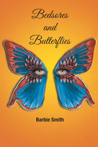 Cover image: Bedsores and Butterflies 9781634173674