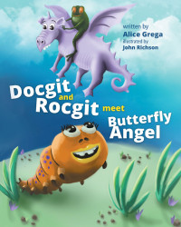صورة الغلاف: Docgit and Rocgit Meet Butterfly Angel 9781634175807