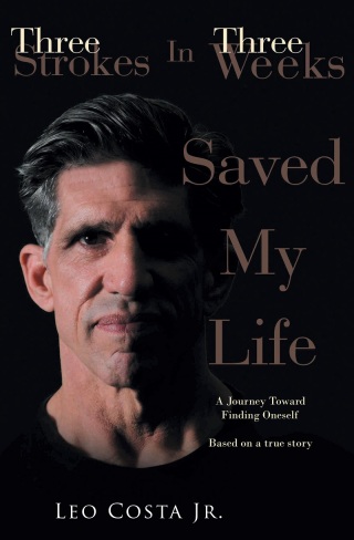 Cover image: 3 Strokes In 3 Weeks Saved My Life 9781634176675