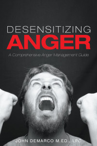 Imagen de portada: Desensitizing Anger A Comprehensive Anger Management Guide 9781634178310