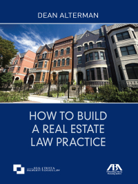 Cover image: How to Build a Real Estate Law Practice 9781634250047