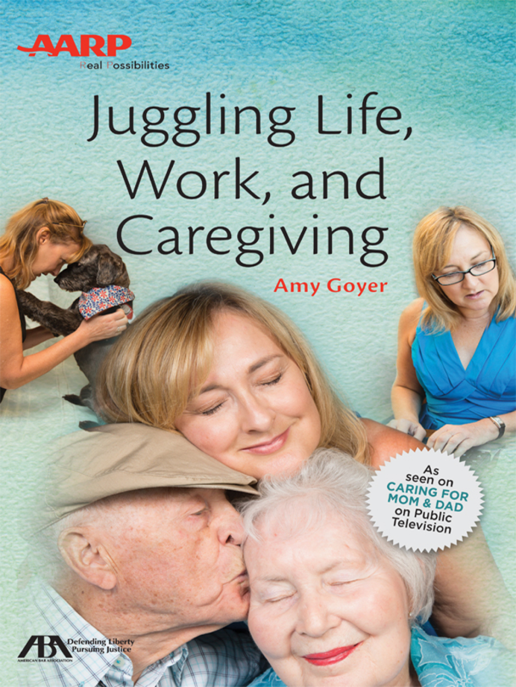 ABA/AARP Juggling Life, Work, and Caregiving