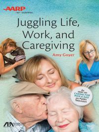 Cover image: ABA/AARP Juggling Life, Work, and Caregiving 9781634251631
