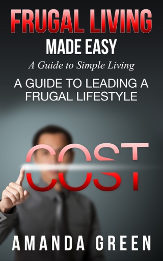 Cover image: Frugal Living Made Easy: A Guide to Simple Living
