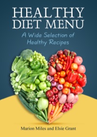Cover image: Healthy Diet Menu: A Wide Selection of Healthy Recipes