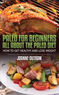 Cover image: Paleo for Beginners: All about the Paleo Diet