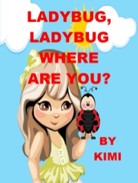 Imagen de portada: Ladybug, Ladybug Where Are You? 9781634281478