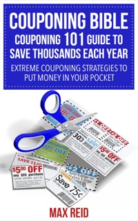 Imagen de portada: Couponing Bible: Couponing 101 Guide To Save Thousands Each Year