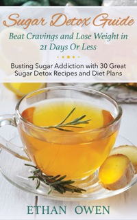 Cover image: Sugar Detox Guide: Beat Cravings and Lose Weight in 21 Days Or Less