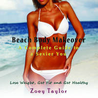 表紙画像: Beach Body Makeover: A Complete Guide to a Sexier You