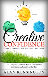 Cover image: Creative Confidence: Learn To Harness the Power of Creativity