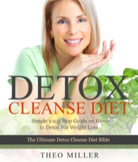 表紙画像: Detox Cleanse Diet: Simple 1-2-3 Step Guide on how to detox for weight loss