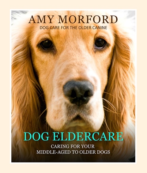 Dog Eldercare: Caring for Your Middle Aged to Older Dog - FULL INSTANT DOWNLOAD | PDF DOCX EPUB