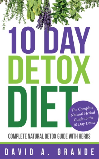 Cover image: 10 Day Detox Diet: Complete Natural Detox Guide with Herbs