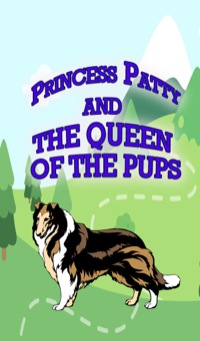 表紙画像: Princess Patty and the Queen of the Pups 9781634287074
