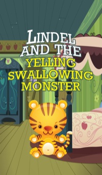 Cover image: Lindel & the Yelling, Swallowing Monster 9781634287135