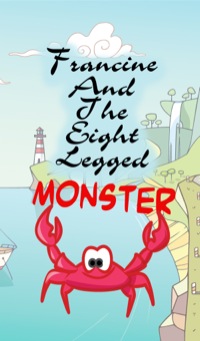 Omslagafbeelding: Francine and the Eight-Legged Monster 9781634287388