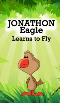 صورة الغلاف: Jonathon Eagle Learns to Fly 9781634287692