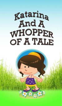 Cover image: Katarina and a Whopper of a Tale 9781634287791