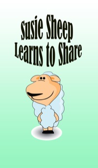 صورة الغلاف: Susie Sheep Learns To Share 9781634287944