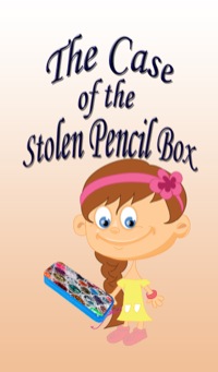Titelbild: The Case Of The Stolen Pencil Box 9781634287999