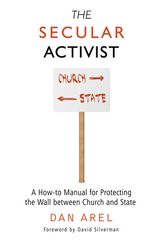 Cover image: The Secular Activist: A How-to Manual for Protecting the Wall between Church and State 1st edition 9781634310949