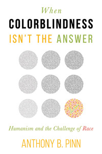 Imagen de portada: When Colorblindness Isn't the Answer: Humanism and the Challenge of Race 1st edition 9781634311229